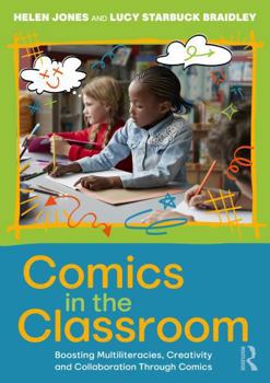 Paperback Comics in the Classroom: Boosting Multiliteracies, Creativity and Collaboration Through Comics Book
