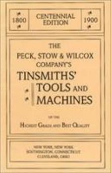 Paperback The Peck, Stow & Wilcox Company's Tinsmiths' Tools and Machines Book