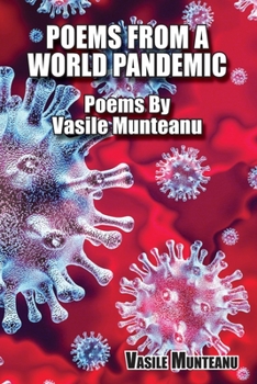 Paperback Poems From A World Pandemic: Poems By Vasile Munteanu Book