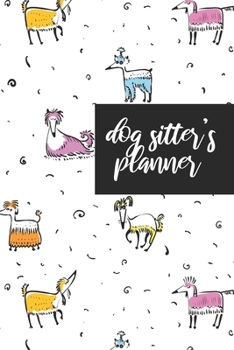 Paperback Dog Sitter's Planner: Daily Organizer With Hourly Intervals, Priorities And Notes Book