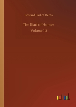 The Iliad of Homer: Volume 1,2
