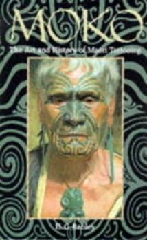 Paperback Moko: The Art and History of Maori Tattooing Book
