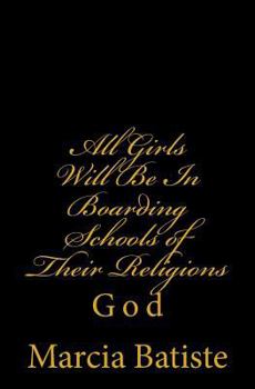 All Girls Will Be in Boarding Schools of Their Religions: God
