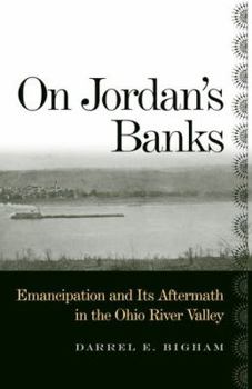 Hardcover On Jordan's Banks: Emancipation and Its Aftermath in the Ohio River Valley Book