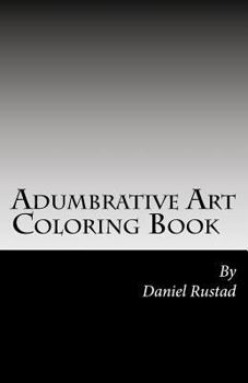 Adumbrative Art One: Unique Adult Coloring Book