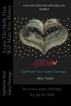 Paperback Optimize Your Sales Closing: Learn the skills that will make you money Book
