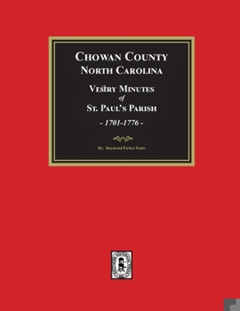 Vestry Minutes of St. Paul's Parish, Chowan County, North Carolina, 1701-1776 (2nd Edition)