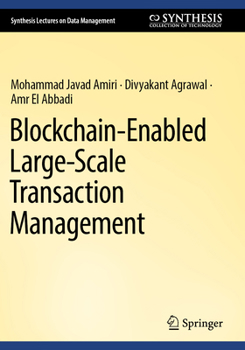 Paperback Blockchain-Enabled Large-Scale Transaction Management (Synthesis Lectures on Data Management) Book