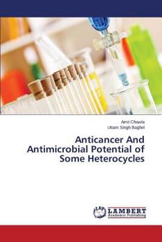 Paperback Anticancer And Antimicrobial Potential of Some Heterocycles Book