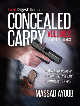 Paperback Gun Digest Book of Concealed Carry Volume II: Beyond the Basics Book