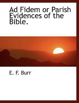 Ad Fidem or Parish Evidences of the Bible