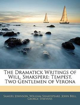Paperback The Dramatick Writings of Will. Shakspere: Tempest. Two Gentlemen of Verona Book