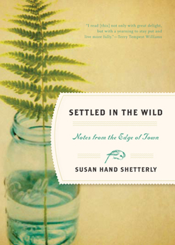 Hardcover Settled in the Wild: Notes from the Edge of Town Book