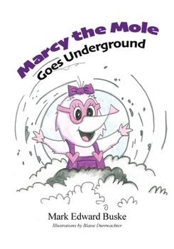 Paperback Marcy the Mole Goes Underground Book