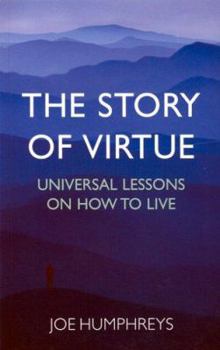 Paperback The Story of Virtue: Universal Lessons on How to Live Book
