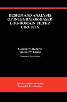 Hardcover Design and Analysis of Integrator-Based Log-Domain Filter Circuits Book