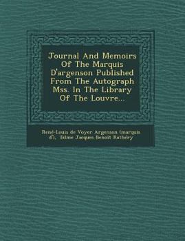 Paperback Journal and Memoirs of the Marquis D'Argenson Published from the Autograph Mss. in the Library of the Louvre... Book