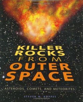 Hardcover Killer Rocks from Outerspace: Asteroids, Comets, and Meteors Book