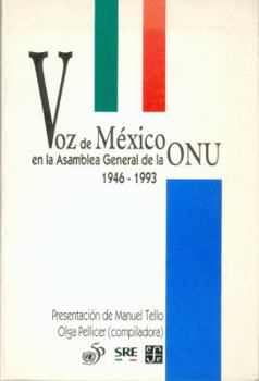 Paperback Voz de México en la Asamblea General de la ONU 1946-1993 (Spanish Edition) [Spanish] Book