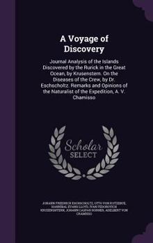 Hardcover A Voyage of Discovery: Journal Analysis of the Islands Discovered by the Rurick in the Great Ocean, by Krusenstern. On the Diseases of the Cr Book