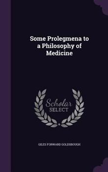 Hardcover Some Prolegmena to a Philosophy of Medicine Book