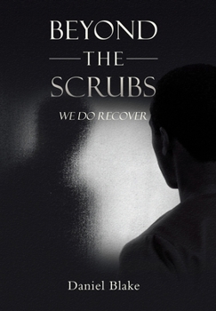 Hardcover Beyond the Scrubs: We Do Recover Book