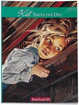 Kit Saves the Day: A Summer Story (American Girls: Kit, #5) - Book #5 of the American Girl: Kit