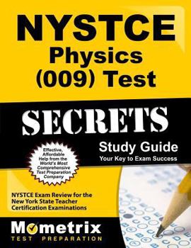 Paperback NYSTCE Physics (009) Test Secrets Study Guide: NYSTCE Exam Review for the New York State Teacher Certification Examinations Book