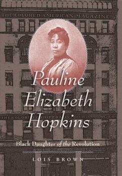 Paperback Pauline Elizabeth Hopkins: Black Daughter of the Revolution Book