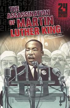 The Assassination of Martin Luther King, Jr - Book  of the 24-Hour History