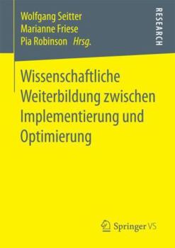 Paperback Wissenschaftliche Weiterbildung Zwischen Implementierung Und Optimierung [German] Book