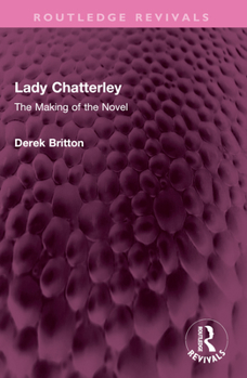 Paperback Lady Chatterley: The Making of the Novel Book