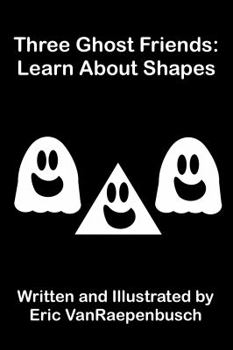 Paperback Three Ghost Friends: Learn About Shapes Book