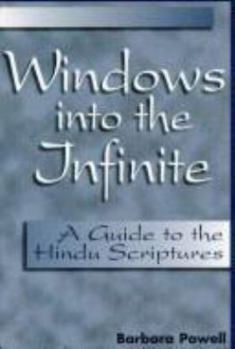 Hardcover Windows Into the Infinite: A Guide to the Hindu Scriptures Book