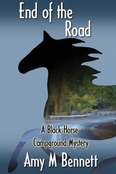 End of the Road - Book #1 of the Black Horse Campground Mystery