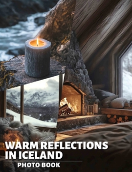 Warm Reflections in Iceland Photo Book: Stunning Imagery of Icelandic Landscapes Capturing Nature's Beauty and Serenity