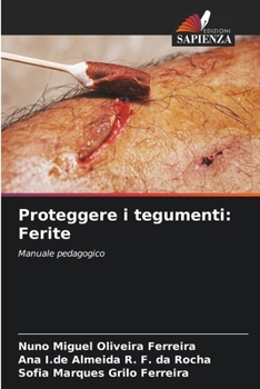 Proteggere i tegumenti: Ferite (Italian Edition)