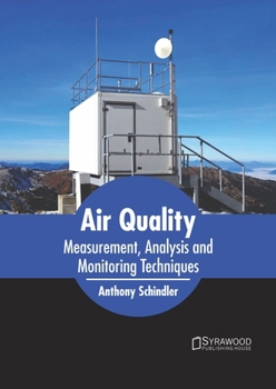 Hardcover Air Quality: Measurement, Analysis and Monitoring Techniques Book