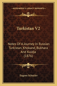 Paperback Turkistan V2: Notes Of A Journey In Russian Turkistan, Khokand, Bukhara And Kuldja (1876) Book