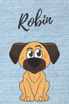 Robin Notizbuch Hunde / Malbuch / Tagebuch: Individuelles personalisiertes blanko Jungen & Männer Namen Notizbuch, blanko DIN A5 Seiten. Ideal als Uni ... Geschenk für Männer. (German Edition)