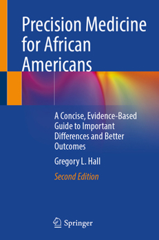 Paperback Precision Medicine for African Americans: A Concise, Evidence-Based Guide to Important Differences and Better Outcomes Book