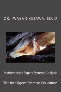 Paperback Mathematical Expert Systems Analysis and Education: The Intelligent Systems Book