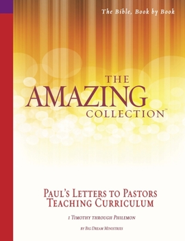 Paperback The Amazing Collection Paul's Letters to Pastors Teaching Curriculum: 1 Timothy - Philemon Book