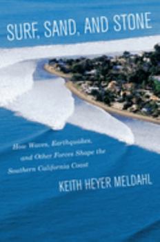 Paperback Surf, Sand, and Stone: How Waves, Earthquakes, and Other Forces Shape the Southern California Coast Book