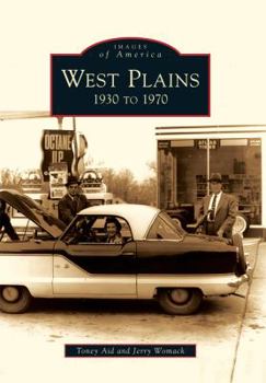 West Plains: 1930-1970 - Book  of the Images of America: Missouri