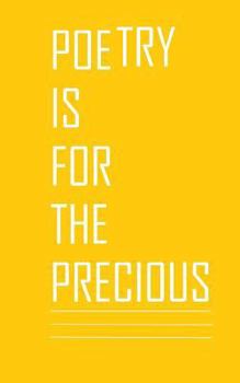 Paperback Poetry Is For The Precious Book