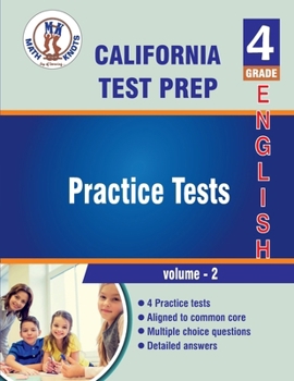 California State , 4th Grade ELA Test Prep : 4th Grade ELA Practice Tests ,Volume 2: Practice Questions and Explanations | Full Length Online Practice Test (California Standards by Math-Knots)