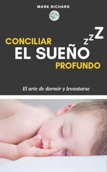 Paperback Conciliar el Sueño Profundo: El arte de dormir y levantarse [Spanish] Book