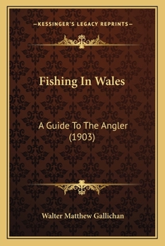 Paperback Fishing In Wales: A Guide To The Angler (1903) Book