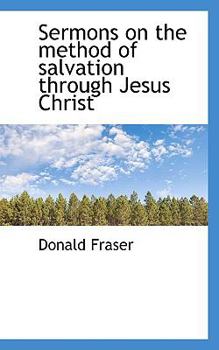 Paperback Sermons on the Method of Salvation Through Jesus Christ Book